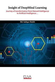 Paperback Insight of DeepMind Learning: Journey of transformation from Natural Intelligence to Artificial Intelligence Book