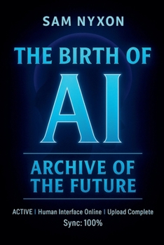 The Birth of AI: Archive of the Future