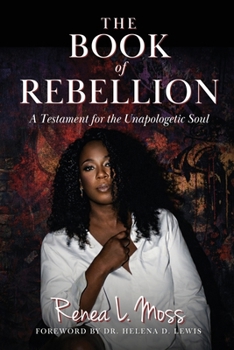 Book of Rebellion : A Testament for the Unapologetic Soul