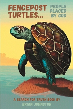 Paperback Fencepost Turtles: People Placed By God Book