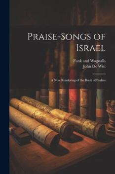 Paperback Praise-Songs of Israel: A New Rendering of the Book of Psalms Book