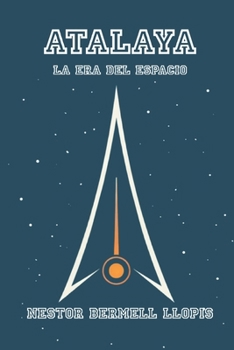 Paperback Atalaya: La Era del Espacio. (Novela de Ciencia Ficción) [Spanish] Book