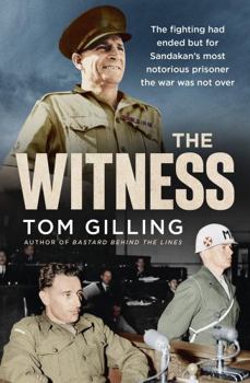 Paperback The Witness: The Fighting Had Ended But for Sandakan's Most Notorious Prisoner the War Was Not Over Book
