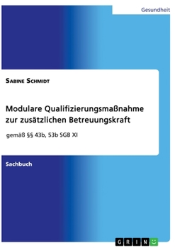 Paperback Modulare Qualifizierungsmaßnahme zur zusätzlichen Betreuungskraft gemäß §§ 43b, 53b SGB XI [German] Book