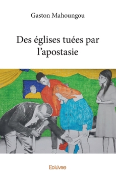 Paperback Des églises tuées par l'apostasie [French] Book