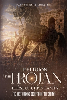 Paperback Religion The Trojan Horse of Christianity Book