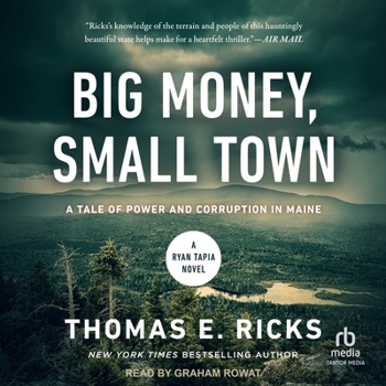 Big Money, Small Town: A Tale of Power and Corruption in Maine (Ryan Tapia)