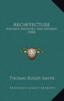 Paperback Architecture: Ancient, Medieval, And Modern (1880) Book