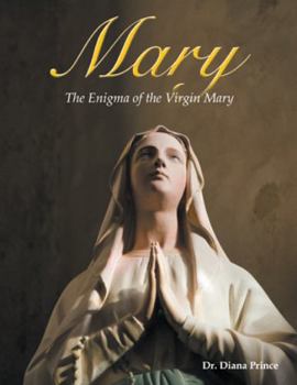 Paperback Mary: The Enigma of the Virgin Mary Book