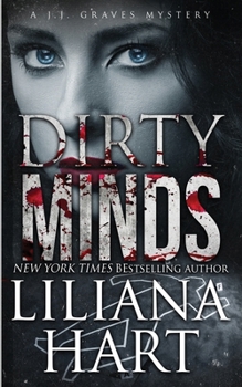 Dirty Minds - Book #12 of the J.J. Graves Mystery