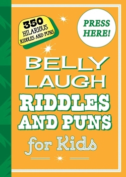 Hardcover Belly Laugh Riddles and Puns for Kids: 350 Hilarious Riddles and Puns Book