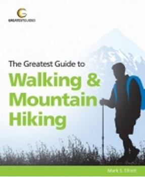 Paperback Greatest Guide to Walking & Mountain Hiking Book