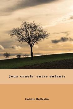 Paperback Jeux cruels entre enfants [French] Book