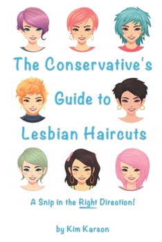 Paperback The Conservative's Guide to Lesbian Haircuts: A Snip in the Right Direction Book