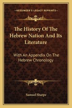 Paperback The History Of The Hebrew Nation And Its Literature: With An Appendix On The Hebrew Chronology Book