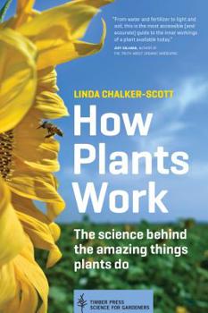 Paperback How Plants Work: The Science Behind the Amazing Things Plants Do Book