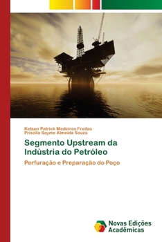 Paperback Segmento Upstream da Indústria do Petróleo [Portuguese] Book