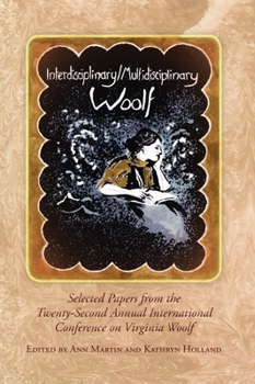 Interdisciplinary/Multidisciplinary Woolf - Book  of the Virginia Woolf Selected Papers Series