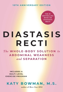 Paperback Diastasis Recti: The Whole-Body Solution to Abdominal Weakness and Separation Book