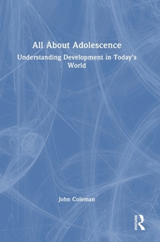 Hardcover All About Adolescence: Understanding Development in Today's World Book