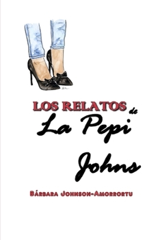 Paperback Los relatos de La Pepi Johns [Spanish] Book