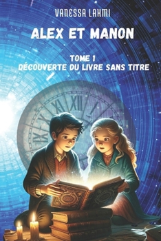 Paperback Alex et Manon: Tome 1: Découverte du livre sans titre [French] Book