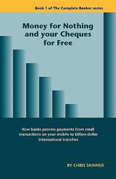 Paperback Money for Nothing and Your Cheques for Free Book