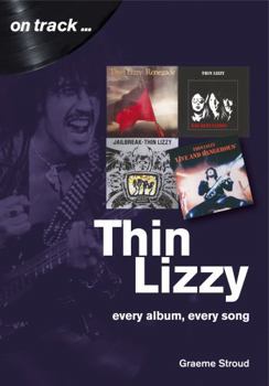 Paperback Thin Lizzy: Every Album, Every Song Book