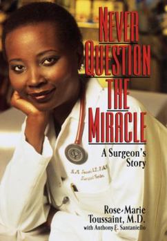 Hardcover Never Question the Miracle: A Surgeon's Story Book