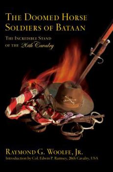 Hardcover The Doomed Horse Soldiers of Bataan: The Incredible Stand of the 26th Cavalry Book