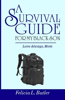 Paperback A Survival Guide For My Black Son: Love mom. Book