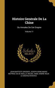 Hardcover Histoire Genérale De La Chine: Ou Annales De Cet Empire; Volume 11 [French] Book
