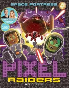 Space Fortress - Book #4 of the Pixel Raiders