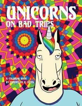 Paperback Unicorns on Bad Trips: A Coloring Book