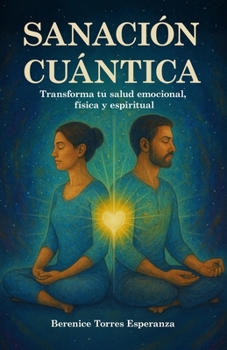 Paperback Sanación cuántica: : Transforma tu salud emocional, física y espiritual. [Spanish] Book