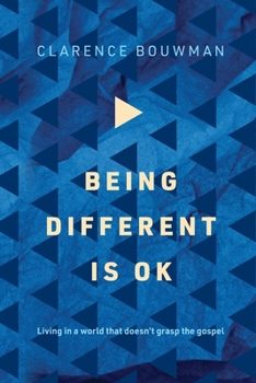 Paperback Being Different is OK: Living in a world that doesn't grasp the gospel Book
