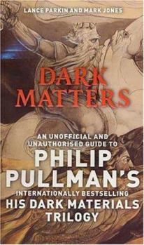 Mass Market Paperback Dark Matters: An Unofficial and Unauthorised Guide to Philip Pullman's Dark Materials Trilogy Book