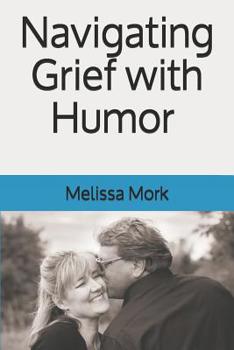 Paperback Navigating Grief with Humor Book