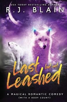 Paperback Last but not Leashed: A Magical Romantic Comedy (with a body count) Book