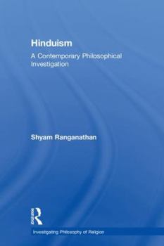 Hinduism: A Contemporary Philosophical Investigation