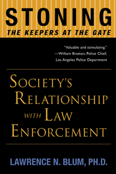 Paperback Stoning the Keepers at the Gate: Society's Relationship with Law Enforcement Book