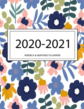 2020 - 2021 Weekly And Monthly Planner: Calendar Schedule + Organizer | Inspirational Quotes (2020-2021 Academic Planners