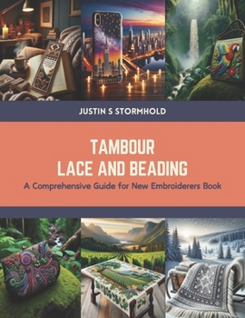 Paperback Tambour Lace and Beading: A Comprehensive Guide for New Embroiderers Book