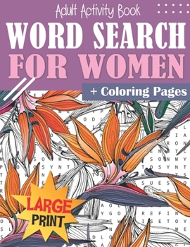 Word Search and Coloring Book for Women Large Print: Adult Activity Book. Female Categories, over 1250 Words! Brain Exercise, Fun and Relaxation in On