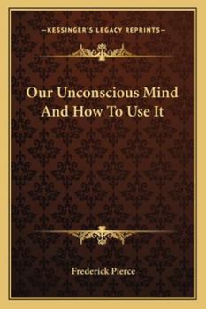 Paperback Our Unconscious Mind And How To Use It Book