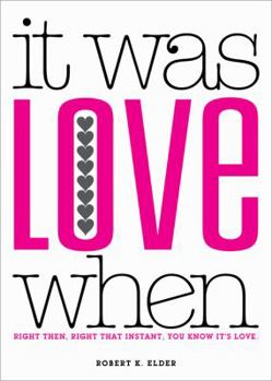 Paperback It Was Love When: Tales from the Beginning of Love Book