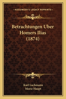 Paperback Betrachtungen Uber Homers Ilias (1874) [German] Book