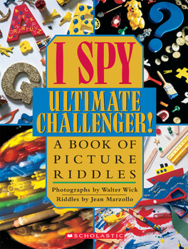 I Spy Ultimate Challenger (Scholastic Readers) - Book  of the I Spy: A Book of Picture Riddles