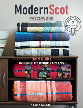 Paperback Modern Scot Patchwork: Bold Quilts Inspired by Iconic Tartans Book