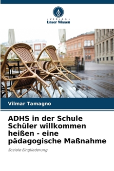 Paperback ADHS in der Schule Schüler willkommen heißen - eine pädagogische Maßnahme [German] Book